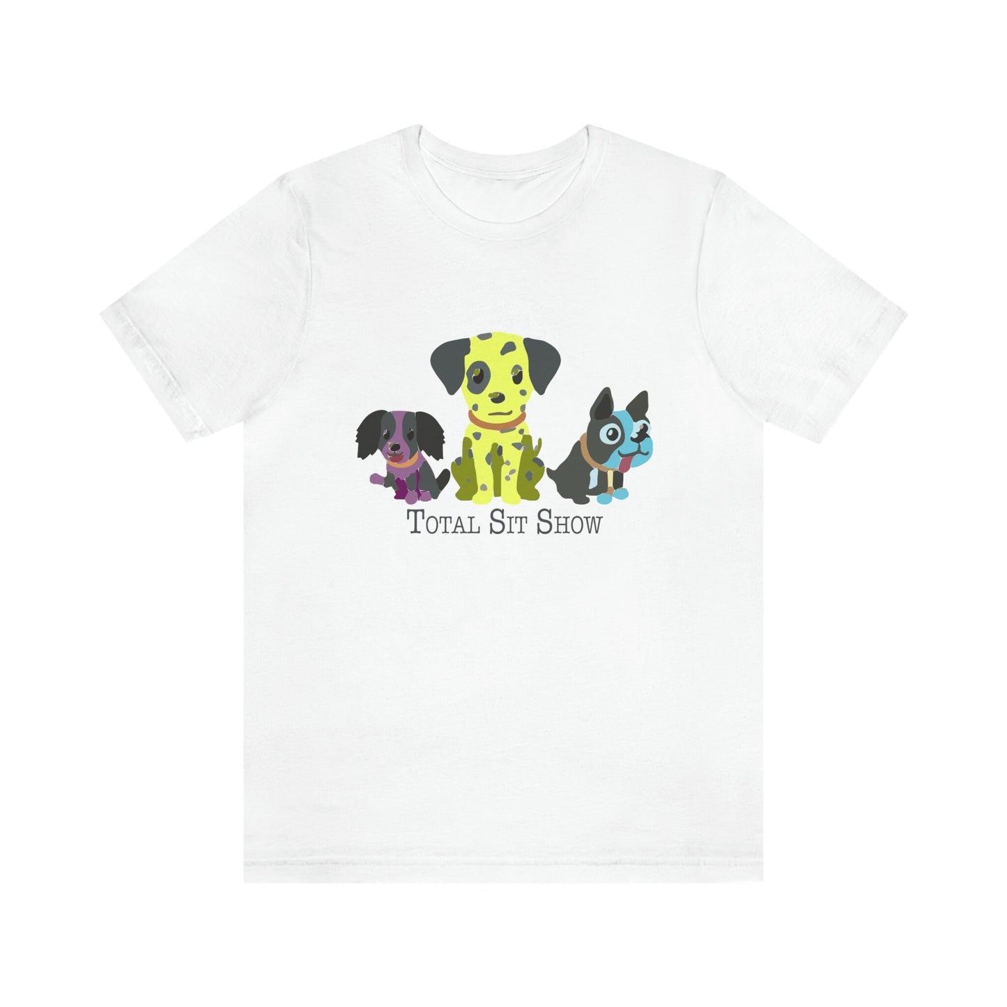 Total Sit Show Dog Tee Shirt, Dog Lover TShirt, Funny Dog T-Shirt, Gift for Pet Lover, Dog Mama, Dog People, Dog Mom, Gift for Women or Men