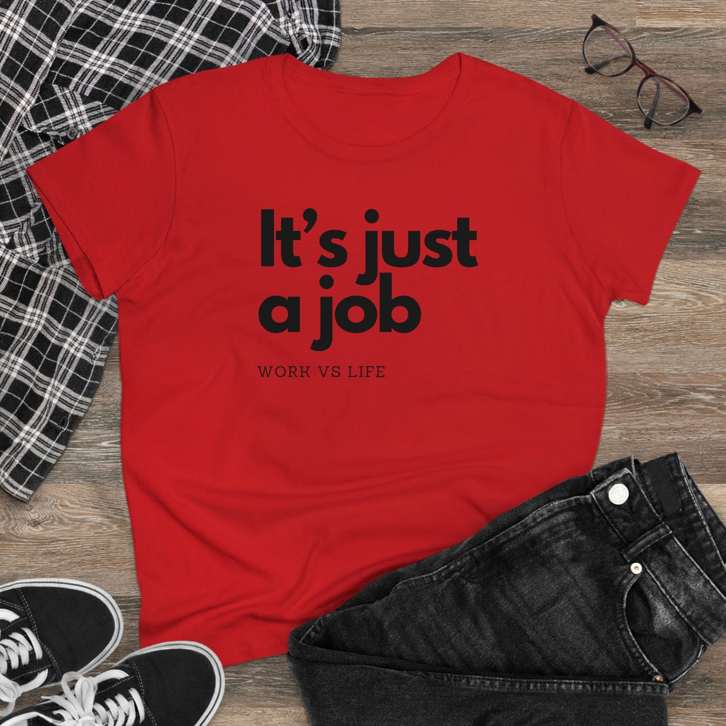 It's Just a Job, Work and Life Tee Shirt, Motivational and Inspirational TShirt, Mental Health, Positive Mindset, Gift for Her or Coworker