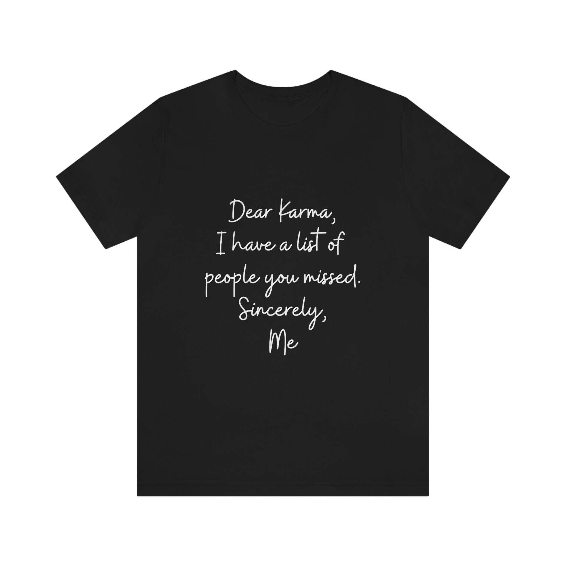 Karma Tee Shirt, Funny TShirt, Motivational and Inspirational T-Shirt, Gift for Friend, Gift for Her, Positive Mindset, Shirts with Sayings