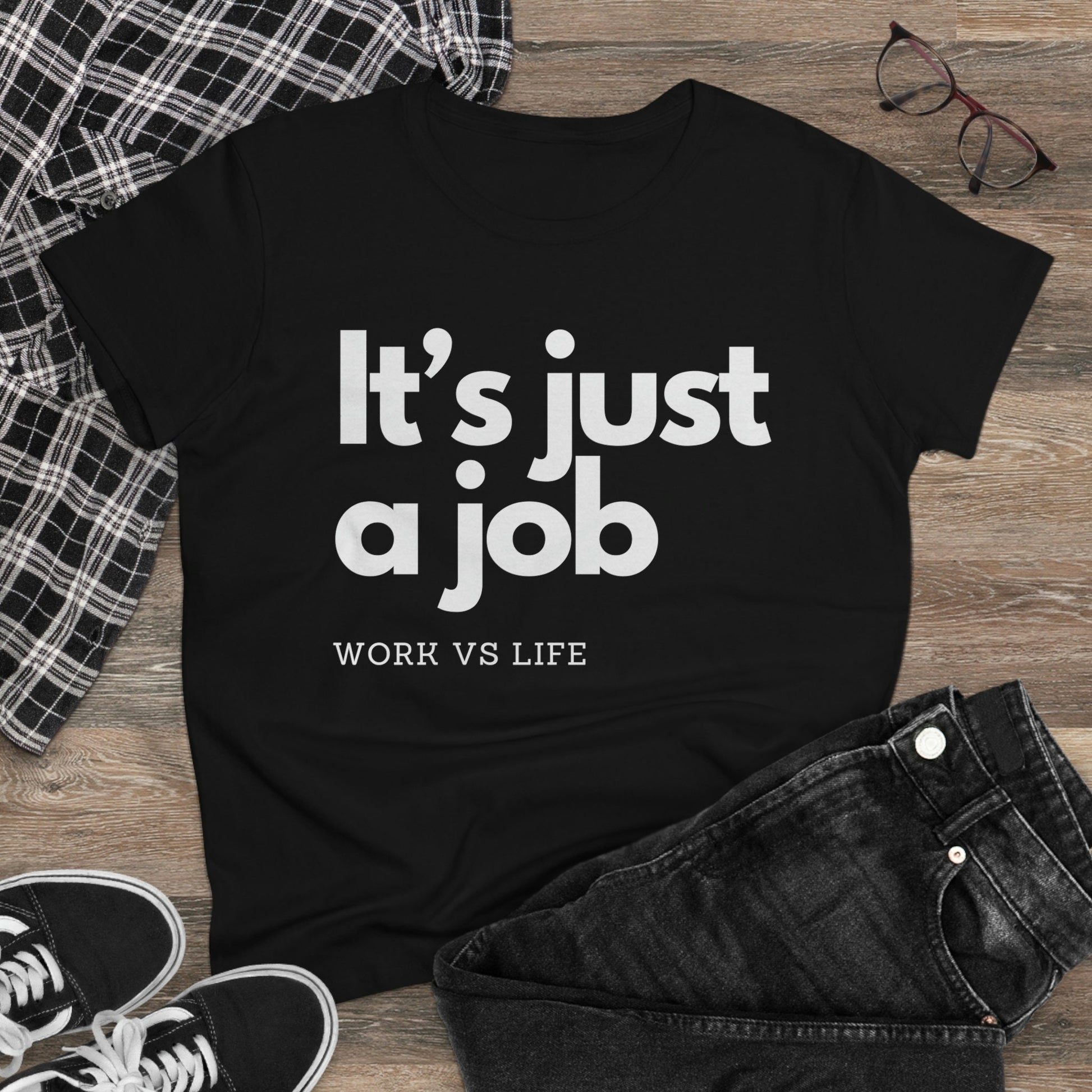 It's Just a Job, Work and Life Tee Shirt, Motivational and Inspirational TShirt, Mental Health, Positive Mindset, Gift for Her or Coworker