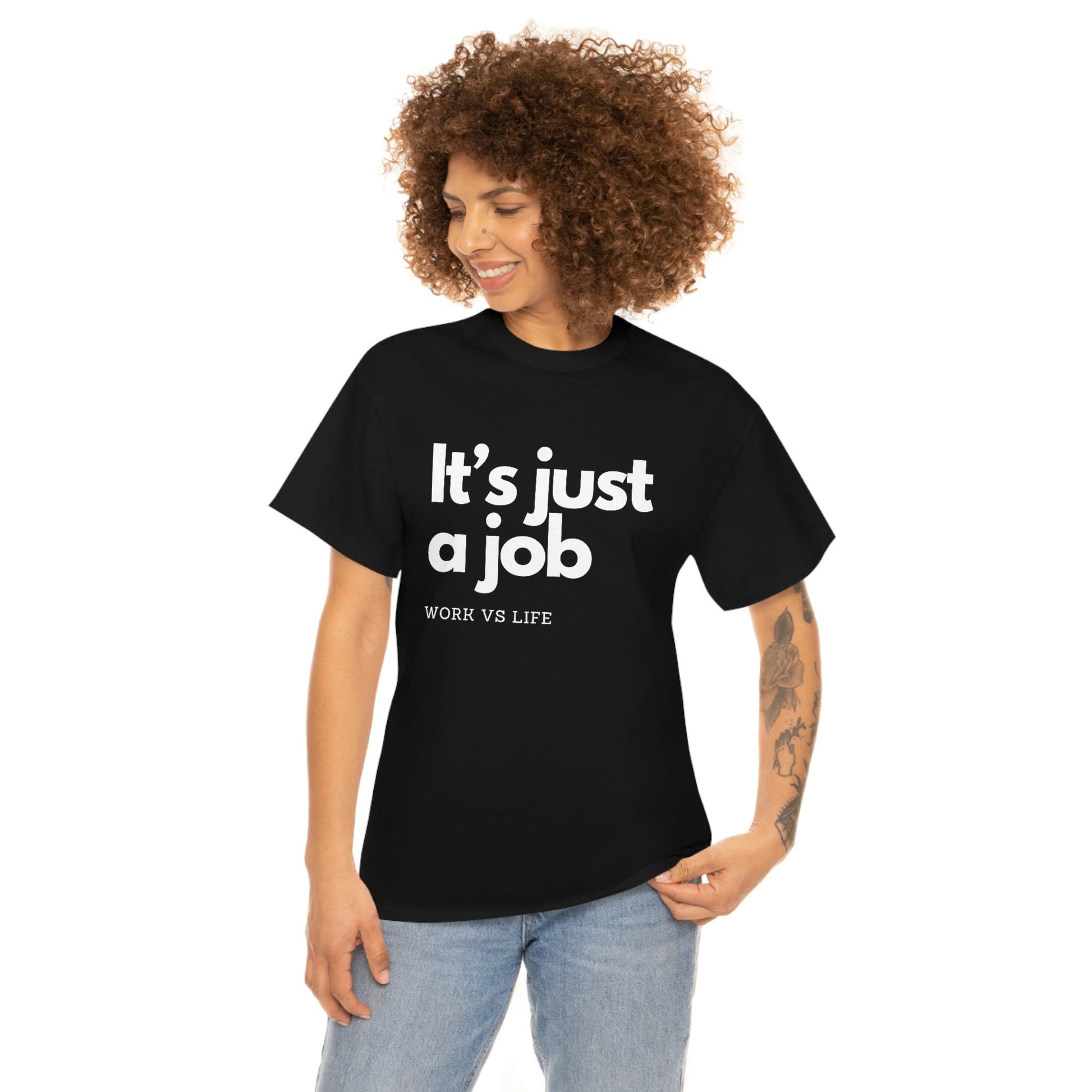 It's Just a Job, Work and Life Tee Shirt, Motivational and Inspirational TShirt, Mental Health, Positive Mindset, Gift for Coworker, white