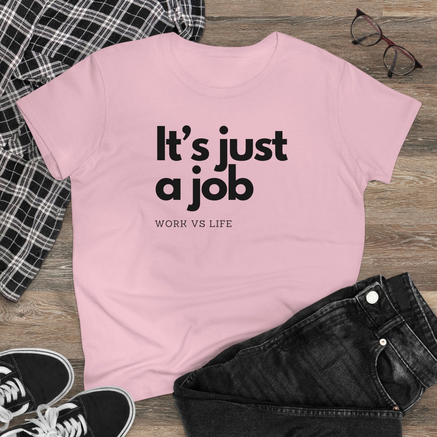 It's Just a Job, Work and Life Tee Shirt, Motivational and Inspirational TShirt, Mental Health, Positive Mindset, Gift for Her or Coworker