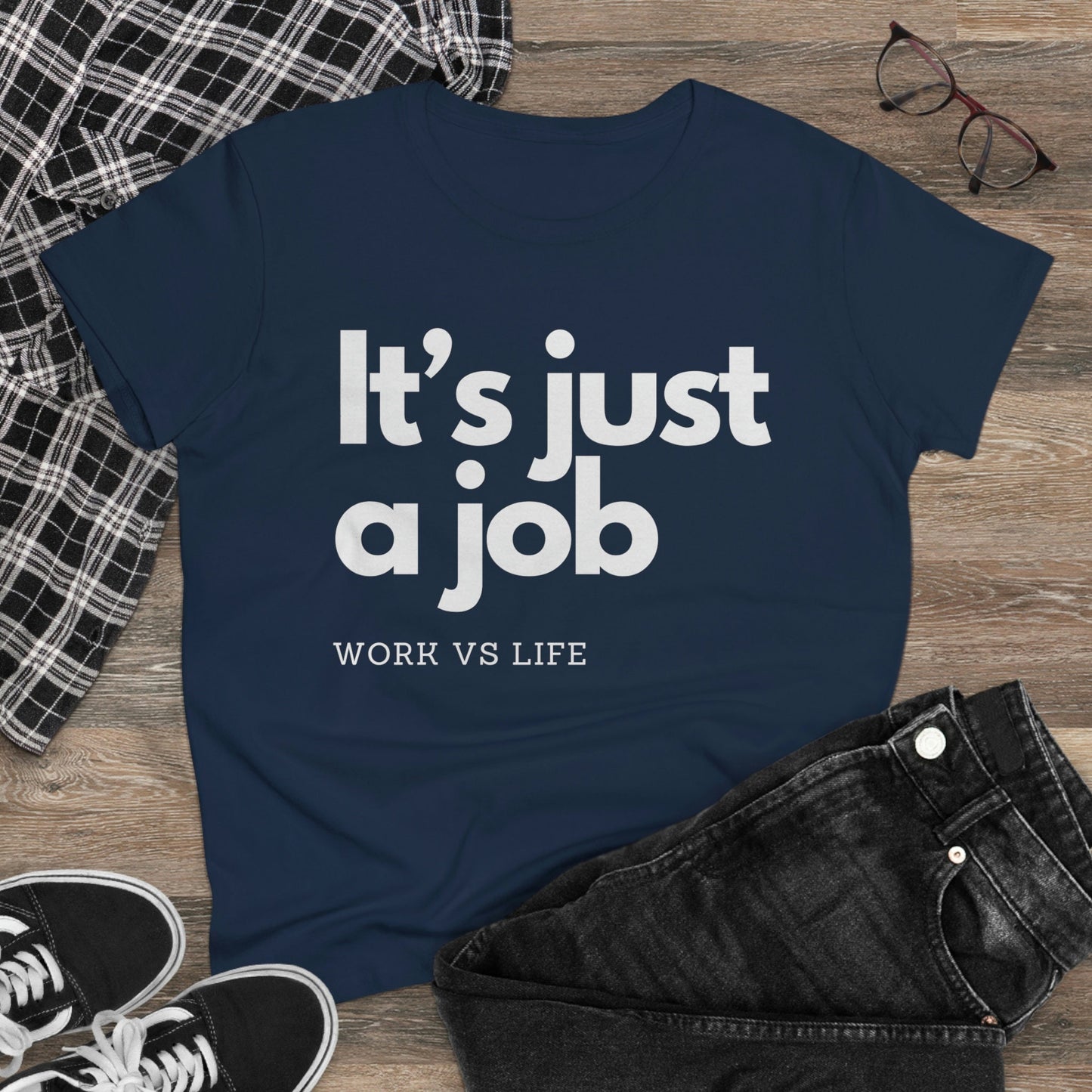 It's Just a Job, Work and Life Tee Shirt, Motivational and Inspirational TShirt, Mental Health, Positive Mindset, Gift for Her or Coworker