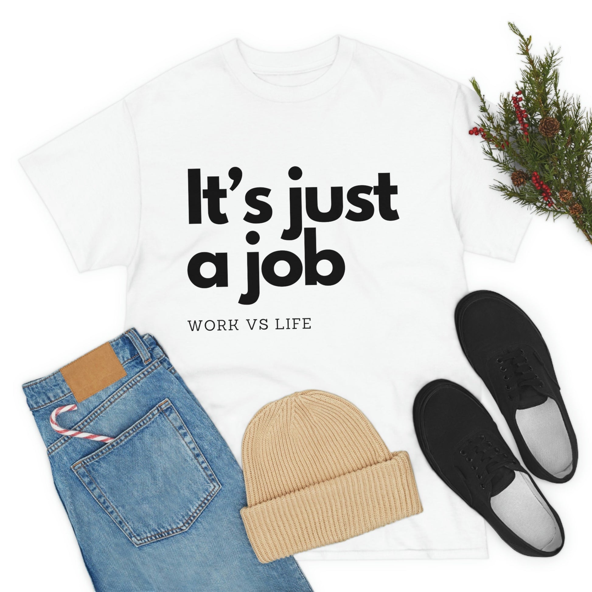 It's Just a Job, Work and Life Tee Shirt, Motivational and Inspirational TShirt, Mental Health, Positive Mindset, Gift for Coworker